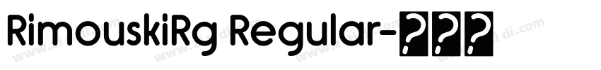 RimouskiRg Regular字体转换